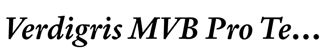 Verdigris MVB Pro Text Bold Italic